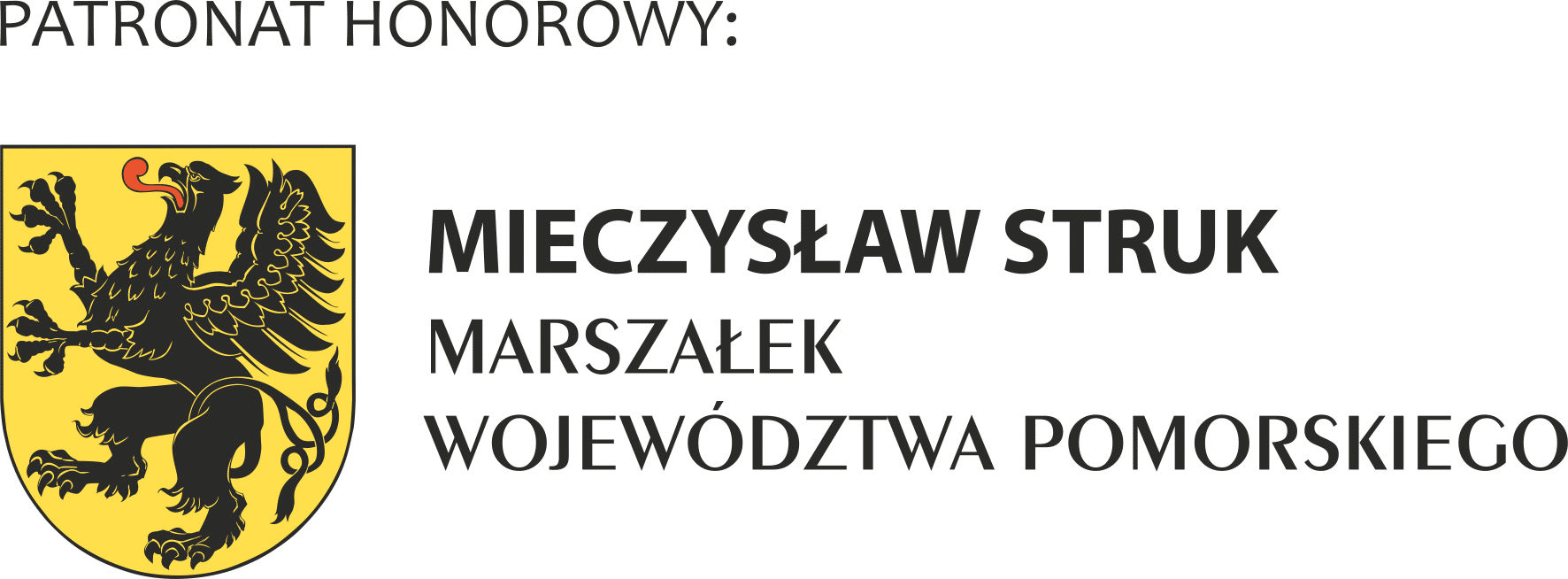 Patronat honorowy: Mieczysław Struk, Marszałek Województwa Pomorskiego Patronat honorowy: Mieczysław Struk, Marszałek Województwa Pomorskiego