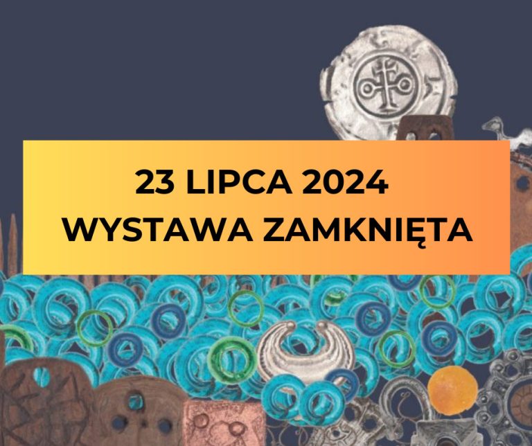 23 lipca wystawa zamknięta